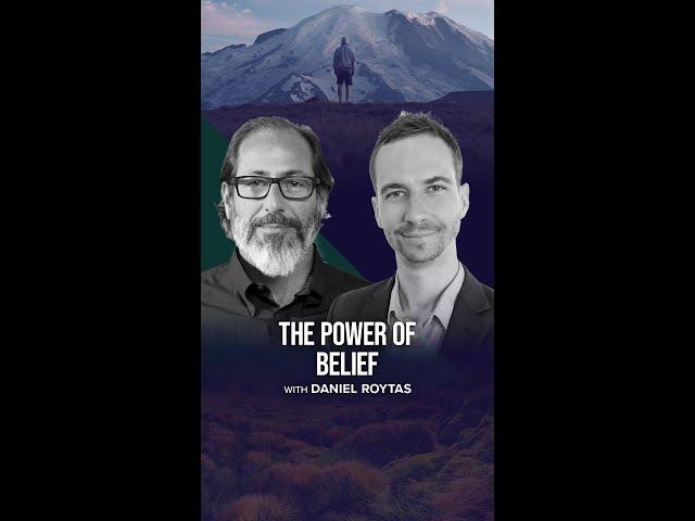 The Power of Belief with Daniel Roytas