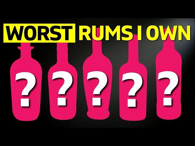 The 5 WORST RUMS I own and WHY I wouldn't Buy them again