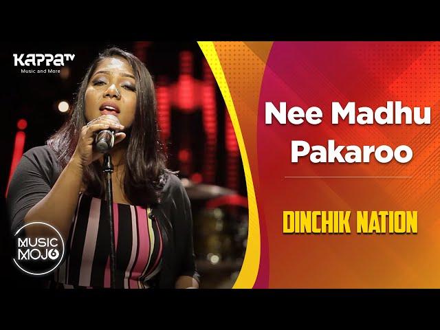 Nee Madhu Pakaroo - Dinchik Nation - Sayanora - Varkey - Music Mojo Season 6 - Kappa TV