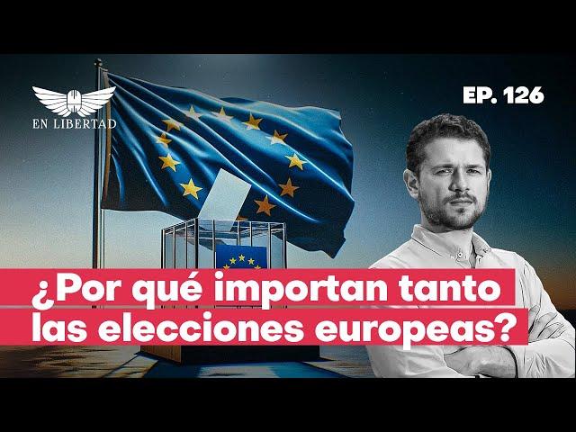 ¿Por qué son tan importantes las elecciones europeas?