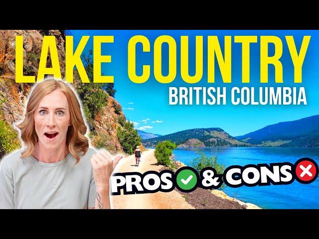 Moving to Lake Country, BC? Discover the Pros and Cons of this Canadian Gem!