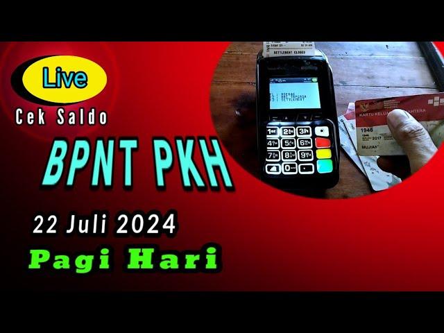 Live... Cek Saldo BPNT PKH  Pagi Hari 22 Juli 2024