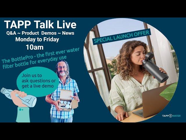 The BottlePro - the first water filter bottle for everyday use - TAPP Talk Live #40