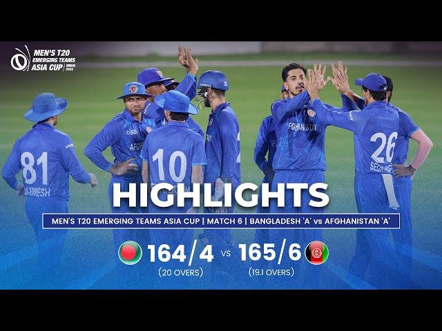 Bangladesh 'A' vs Afghanistan 'A' | Men's T20 Emerging Teams Asia Cup | Match 6