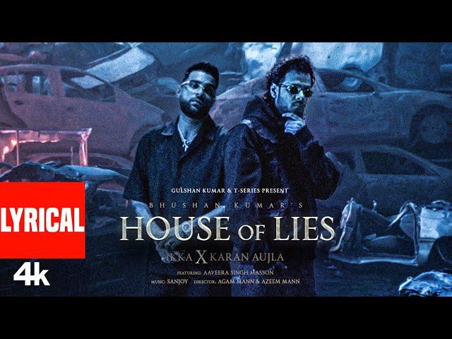 House of Lies (Lyrical Video): Ikka, Karan Aujla, Aaveera Singh M | Sanjoy | Bhushan Kumar