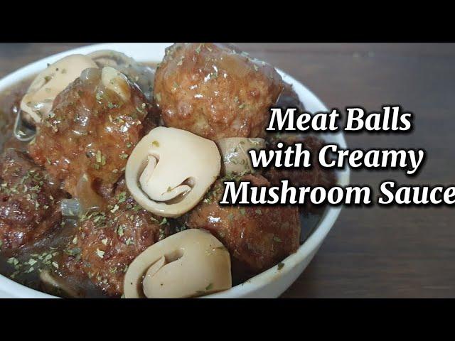 Meat Balls with Creamy Mushroom Sauce | Kusina ni Daddy Jay