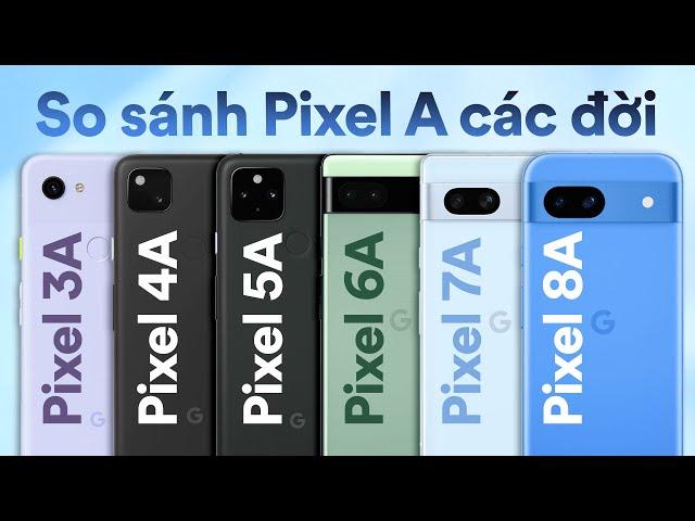 Tất tần tật về Google Pixel a: Pixel 3a, Pixel 4a, ... Pixel 8a
