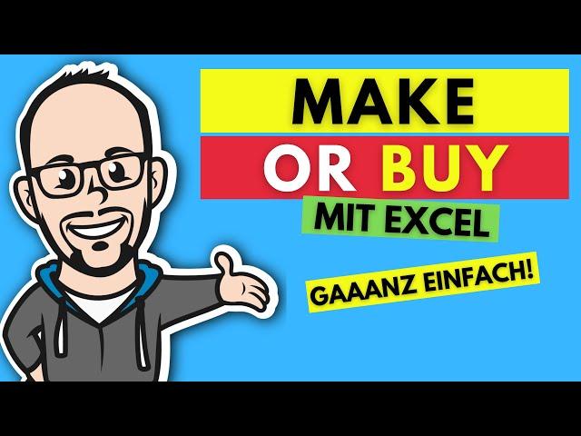 Make or Buy - mit Excel - gaaanz einfach!