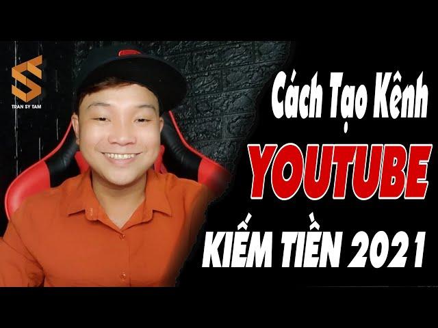 Cách Tạo Kênh YouTube Chuẩn Nhất 2021 || Chỉ 10 Phút Có Kênh Ngon Để Kiếm Tiền