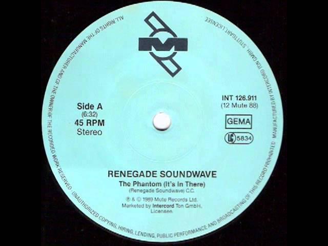 Renegade Soundwave - The Phantom (It's In There) A  - 1989