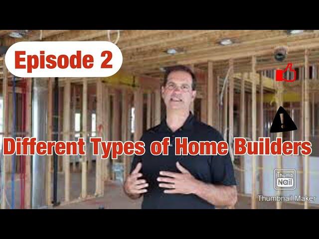 Different Types of Home Builders