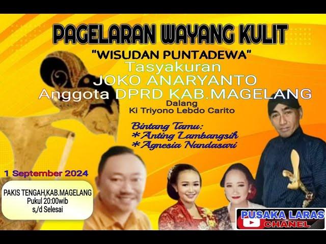 🟡Wayang Kulit Lakon "WISUDAN PUNTADEWA "" Dalang Ki Triyono Lebdo Carito dari Pakis, Magelang