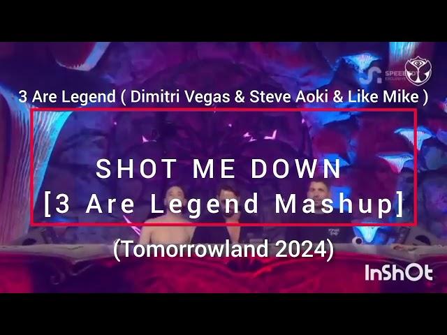 3 Are Legend (Dimitri Vegas & Steve Aoki & Like Mike) SHOT ME DOWN [3 Are Legend Mashup]