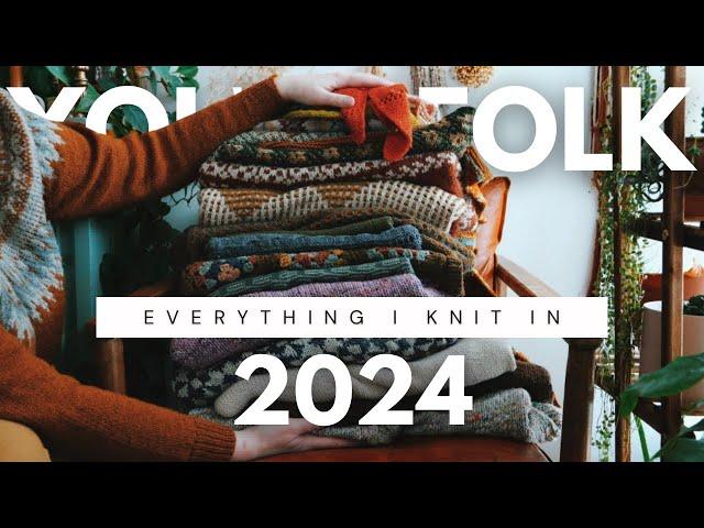 Everything I Knit In 2024 (& crocheted)