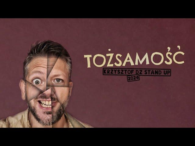 Krzysztof Dz Stand up "Tożsamość" 2024