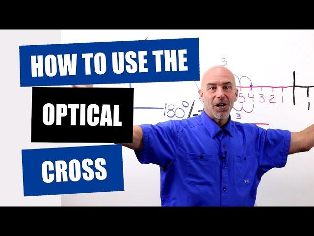 Optician Training: How To Use The Optical Cross