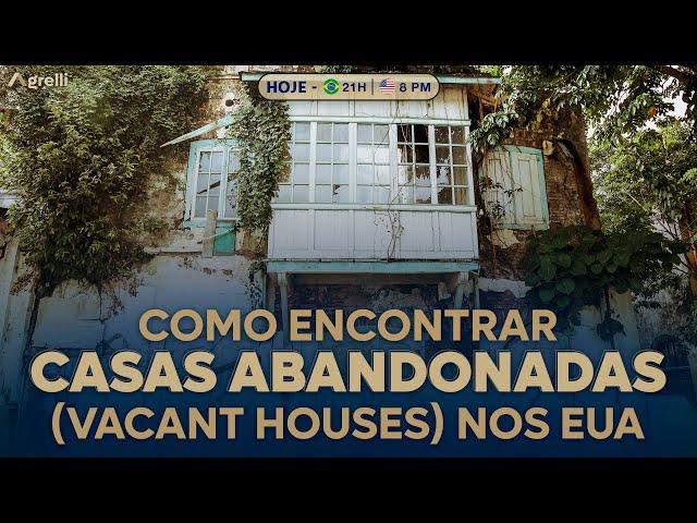 Como encontrar casas abandonadas nos EUA (vacant houses)