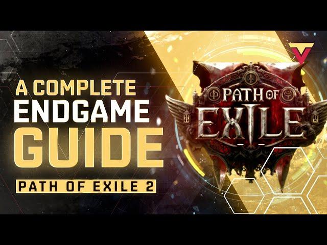 Complete Endgame Guide for Path of Exile 2