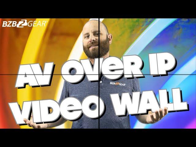 How to Set Up a Video Wall with BZBGEAR’s AV over IP System – Part 3