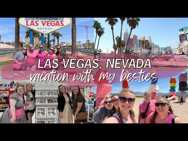 LAS VEGAS, NEVADA | vacation with my besties 🪭