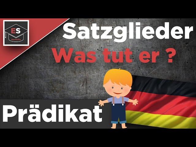 Satzglieder: Das Prädikat - einfach erklärt ! Was tut er ? Deutsch erklärt !