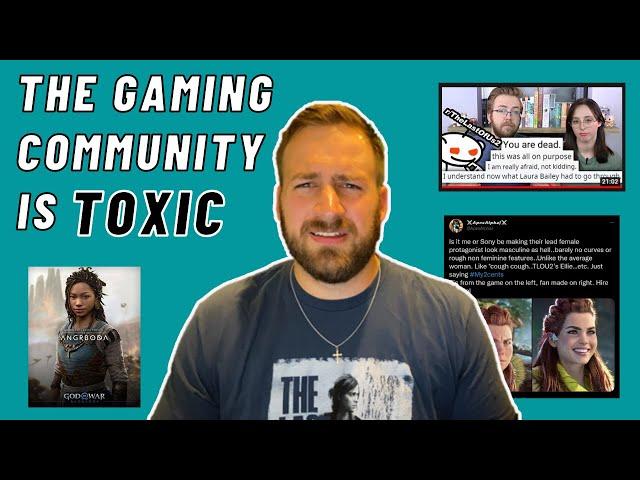 The Gaming Community Is Toxic