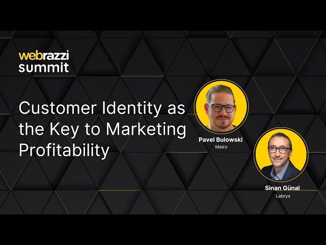 Customer Identity as the Key to Marketing Profitability | Webrazzi Summit 2023