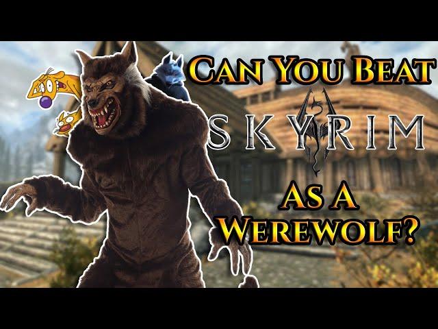 Can You Beat Skyrim As A Werewolf?