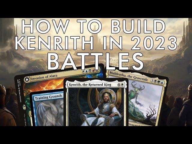 How To Build KENRITH in 2023 | The Ultimate BATTLES Commander | EDH Deck Tech