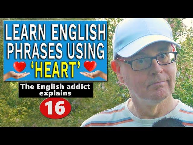LEARN ENGLISH phrases using HEART \ English Addict with Mr Duncan -16 #englishaddictwithmrduncan
