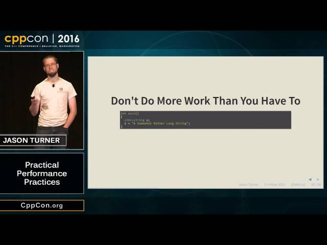 CppCon 2016: Jason Turner “Practical Performance Practices"