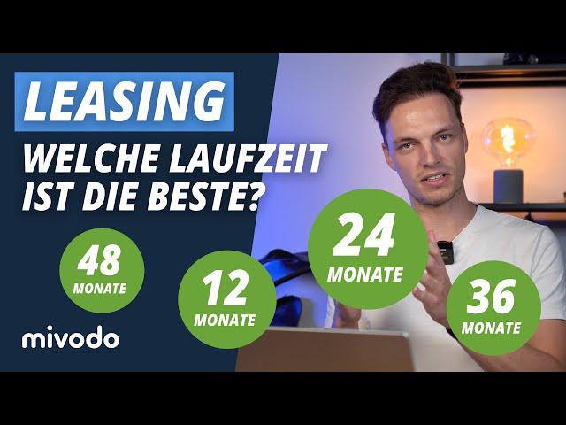 Beste Laufzeit beim Leasing? Meine Präferenz mit Vor- & Nachteilen