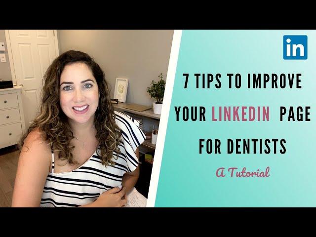 7 Tips To Improve your LinkedIn Page For Dentists - Dental Branding