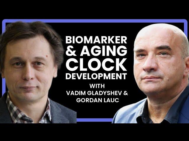 Biomarker & Aging Clock Development | Vadim Gladyshev, Harvard, Gordan Lauc, GlycanAge