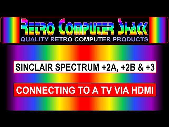 Connecting a Spectrum+2A, +2B or +3 to a TV Via The HDMI Input