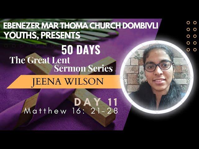 50 Days - The Great Lent Sermon Series | Ebenezer Mar Thoma Church Dombivli | Day 11