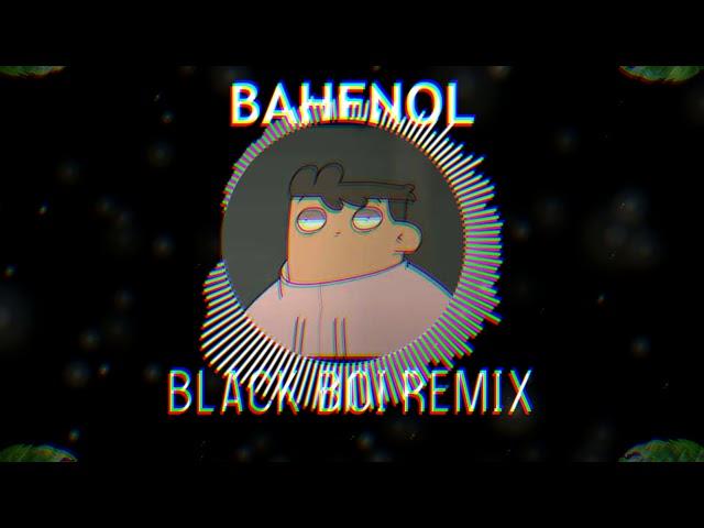 BAHENOL (BLACK BOI REMIX)