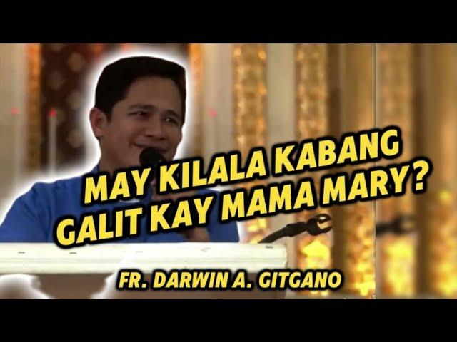 BAKIT GALIT SILA KAY MAMA MARY? | Fr. Darwin A. Gitgano