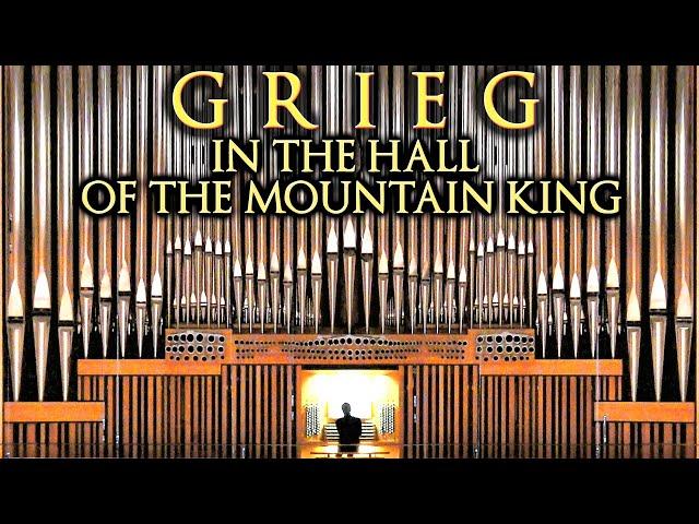 GRIEG - IN THE HALL OF THE MOUNTAIN KING - ORGAN OF MÜPA BUDAPEST