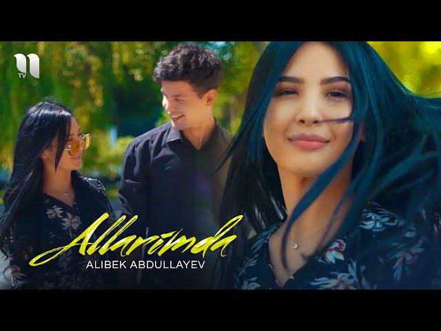 Alibek Abdullayev - Allarimda (Official Music Video)