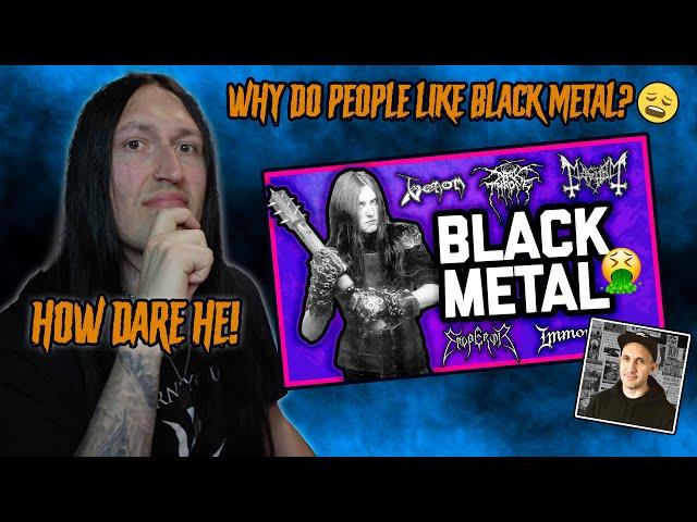 Black Metal Musician Reacts to I WHY DO PEOPLE LIKE BLACK METAL I