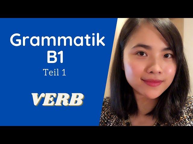 𝐆𝐫𝐚𝐦𝐦𝐚𝐭𝐢𝐤 𝐁𝟏- 𝐓𝐞𝐢𝐥 𝟏  I Tổng hợp Ngữ pháp tiếng Đức B1  Tam Nguyen