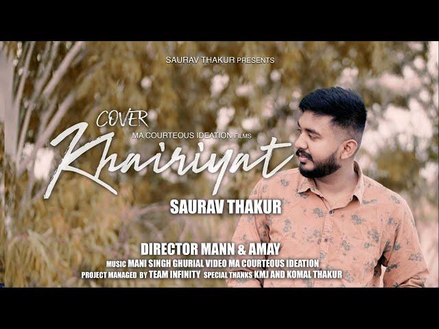 Khairiyat (Cover) -  || Arijit Singh || Chhichhore || Saurav Thakur || Mani Ghurial , Amay and Mann