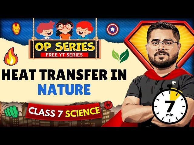 Heat Transfer in Nature in ONE SHOT | CBSE Class 7 Science | Full NCERT Chapter Covered | CBSE 2026
