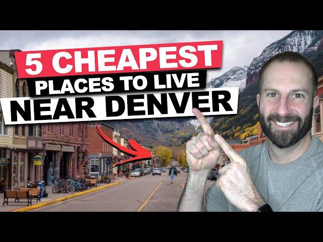 5 Cheapest Places to Live Near Denver (Moving in 2022)