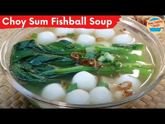 Simple Choy Sum & Fishball Soup