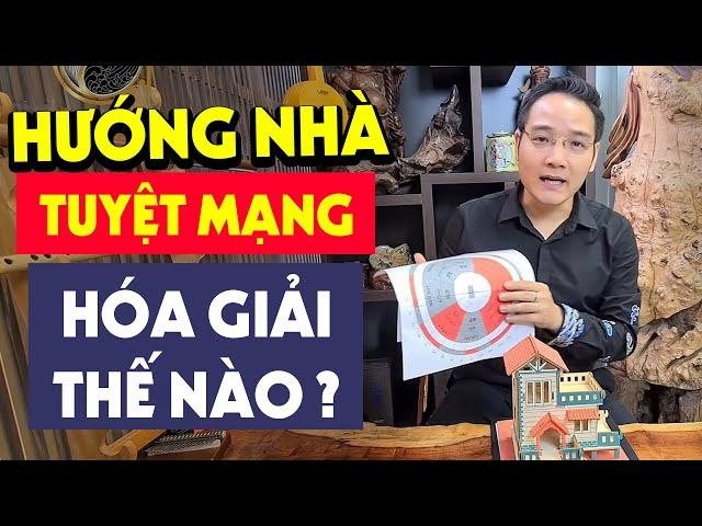 Cách Hóa Giải Hướng Nhà "Tuyệt Mạng", Đừng Kêu Nghèo Nếu Không Xem Video Này | Thầy Phùng Phương