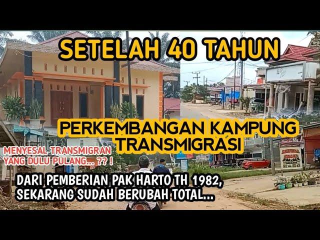 Perkembangan kampung Transmigrasi tahun 1982 di Sumatera // Transmigrasi peninggalan Soeharto