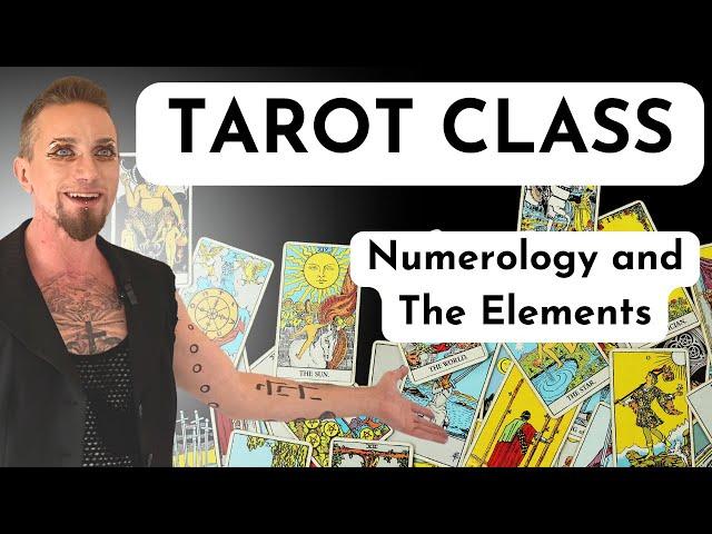 Full Tarot Class: Numerology and Elements