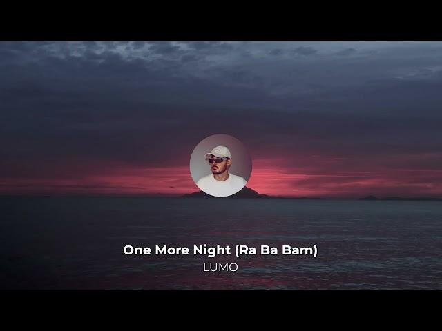 One More Night (Ra Ba Bam) - LUMO